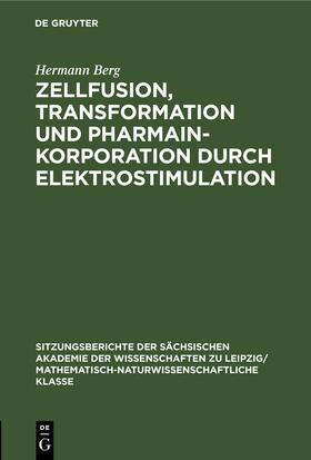 Berg |  Zellfusion, Transformation und Pharmainkorporation durch Elektrostimulation | Buch |  Sack Fachmedien