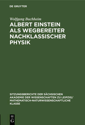 Buchheim |  Albert Einstein als Wegbereiter nachklassischer Physik | Buch |  Sack Fachmedien