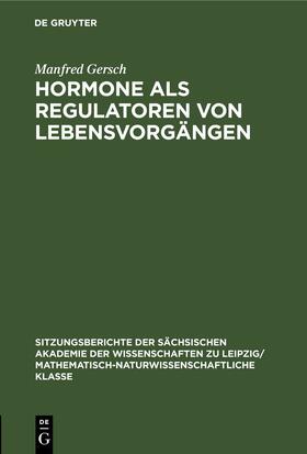 Gersch |  Hormone als Regulatoren von Lebensvorgängen | Buch |  Sack Fachmedien