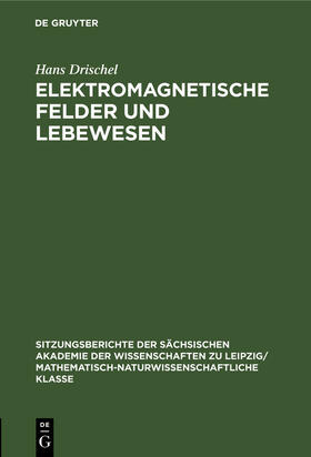 Drischel |  Elektromagnetische Felder und Lebewesen | Buch |  Sack Fachmedien