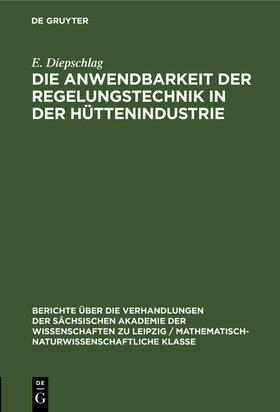 Diepschlag |  Die Anwendbarkeit der Regelungstechnik in der Hüttenindustrie | Buch |  Sack Fachmedien