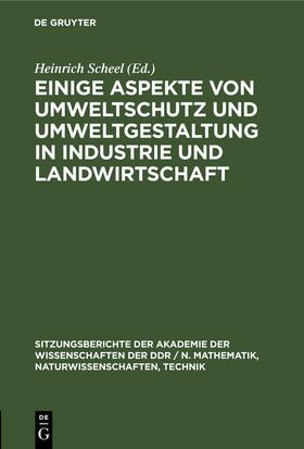 Scheel |  Einige Aspekte von Umweltschutz und Umweltgestaltung in Industrie und Landwirtschaft | Buch |  Sack Fachmedien