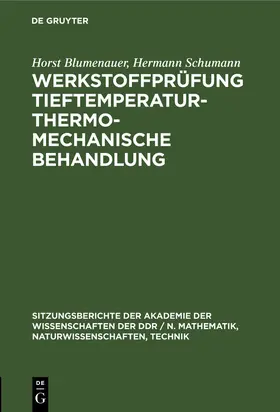 Schumann / Blumenauer |  Werkstoffprüfung Tieftemperatur-thermo-mechanische Behandlung | Buch |  Sack Fachmedien