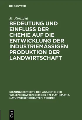 Böhme / Ringpfeil / Keil |  Bedeutung und Einfluß der Chemie auf die Entwicklung der industriemäßigen Produktion der Landwirtschaft | Buch |  Sack Fachmedien