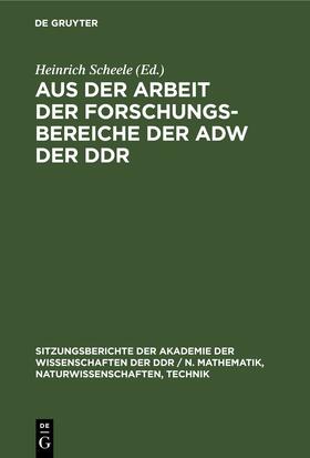 Scheele |  Aus der Arbeit der Forschungsbereiche der AdW der DDR | Buch |  Sack Fachmedien