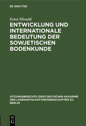 Ehwald |  Entwicklung und internationale Bedeutung der sowjetischen Bodenkunde | Buch |  Sack Fachmedien