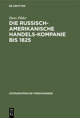 Pilder |  Die Russisch-Amerikanische Handels-Kompanie bis 1825 | eBook | Sack Fachmedien