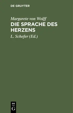 Wolff / Schefer |  Die Sprache des Herzens | eBook | Sack Fachmedien