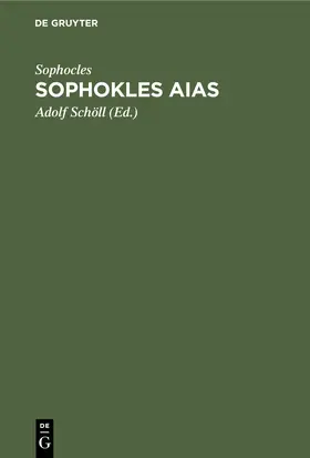 Sophocles / Schöll |  Sophokles Aias | eBook | Sack Fachmedien