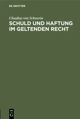 Schwerin |  Schuld und Haftung im geltenden Recht | Buch |  Sack Fachmedien