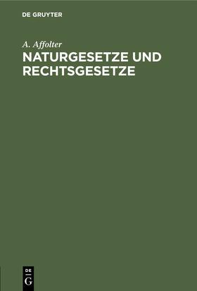 Affolter |  Naturgesetze und Rechtsgesetze | eBook | Sack Fachmedien