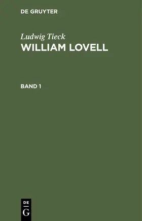 Tieck | Ludwig Tieck: William Lovell. Band 1 | E-Book | sack.de