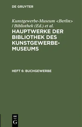 Kunstgewerbe-Museum &lt / Berlin&gt /  / Bibliothek |  Buchgewerbe | eBook | Sack Fachmedien