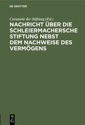  Nachricht über die Schleiermachersche Stiftung nebst dem Nachweise des Vermögens | eBook | Sack Fachmedien