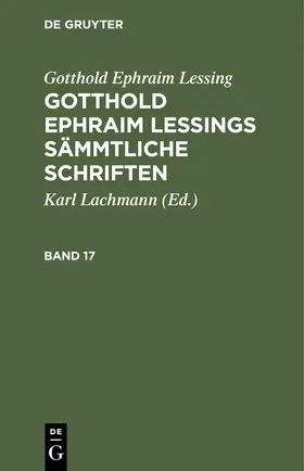 Lachmann / Lessing |  Gotthold Ephraim Lessing: Gotthold Ephraim Lessings Sämmtliche Schriften. Band 17 | eBook | Sack Fachmedien