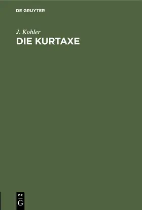 Kohler |  Die Kurtaxe | eBook | Sack Fachmedien