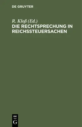 Kloß |  Die Rechtsprechung in Reichssteuersachen | eBook | Sack Fachmedien