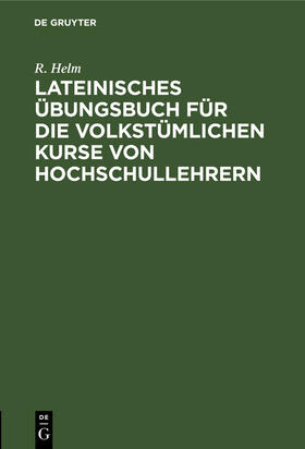 Helm |  Lateinisches Übungsbuch für die volkstümlichen Kurse von Hochschullehrern | eBook | Sack Fachmedien