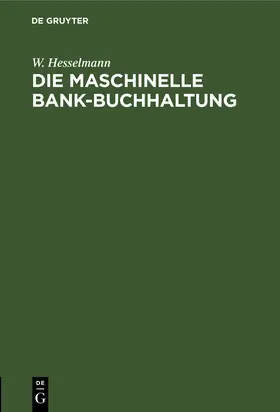 Hesselmann |  Die maschinelle Bank-Buchhaltung | eBook | Sack Fachmedien