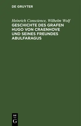 Conscience / Wolf |  Geschichte des Grafen Hugo von Craenhove und seines Freundes Abulfaragus | eBook | Sack Fachmedien