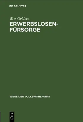 Geldern |  Erwerbslosenfürsorge | Buch |  Sack Fachmedien