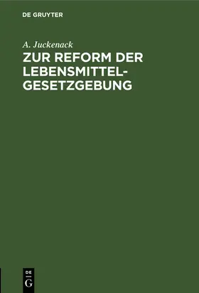 Juckenack |  Zur Reform der Lebensmittelgesetzgebung | eBook | Sack Fachmedien