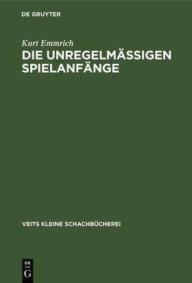 Emmrich |  Die unregelmässigen Spielanfänge | eBook | Sack Fachmedien