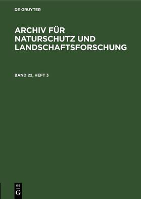 Degruyter |  Archiv für Naturschutz und Landschaftsforschung. Band 22, Heft 3 | Buch |  Sack Fachmedien