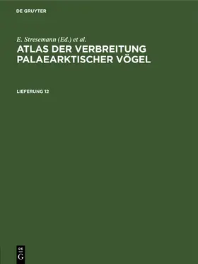 Neufeldt / Wunderlich / Portenko |  Atlas der Verbreitung palaearktischer Vögel. Lieferung 12 | Buch |  Sack Fachmedien