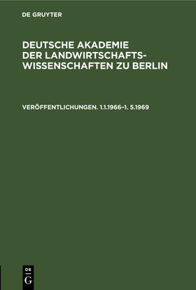 Degruyter |  Deutsche Akademie der Landwirtschaftswissenschaften zu Berlin. Veröffentlichungen 1.1.1966¿1.5.1969 | Buch |  Sack Fachmedien