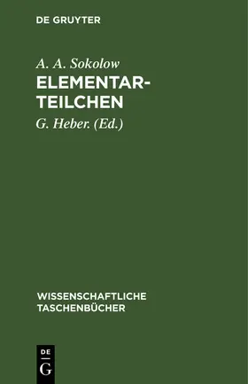 Sokolow / Heber. |  Elementarteilchen | Buch |  Sack Fachmedien