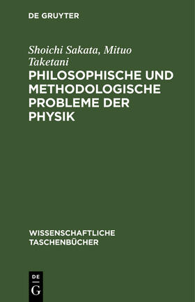 Taketani / Sakata |  Philosophische und methodologische Probleme der Physik | Buch |  Sack Fachmedien