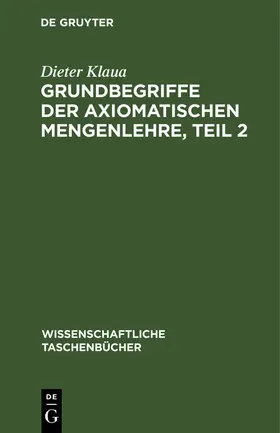 Klaua |  Grundbegriffe der axiomatischen Mengenlehre, Teil 2 | Buch |  Sack Fachmedien