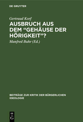 Korf / Buhr |  Ausbruch aus dem "Gehäuse der Hörigkeit"? | Buch |  Sack Fachmedien