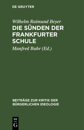 Raimund Beyer / Buhr | Die Sünden der Frankfurter Schule | Buch | 978-3-11-252647-7 | sack.de