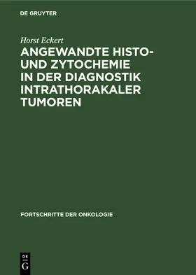 Eckert |  Angewandte Histo- und Zytochemie in der Diagnostik intrathorakaler Tumoren | Buch |  Sack Fachmedien