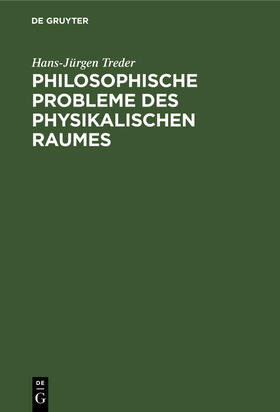 Treder |  Philosophische Probleme des physikalischen Raumes | Buch |  Sack Fachmedien