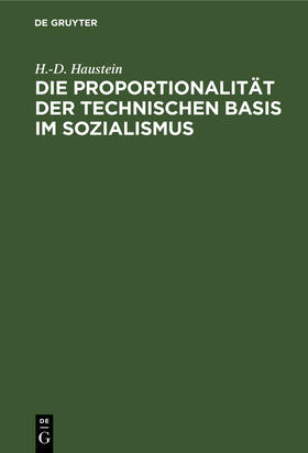 Haustein |  Die Proportionalität der technischen Basis im Sozialismus | Buch |  Sack Fachmedien