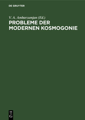 Ambarzumjan |  Probleme der modernen Kosmogonie | Buch |  Sack Fachmedien