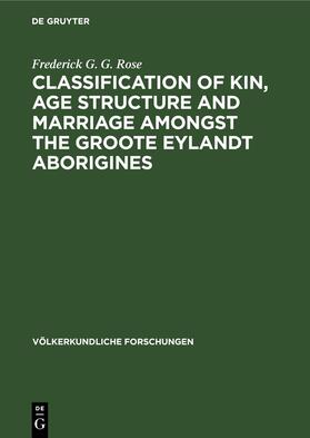 Rose |  Classification of kin, age structure and marriage amongst the Groote Eylandt aborigines | Buch |  Sack Fachmedien