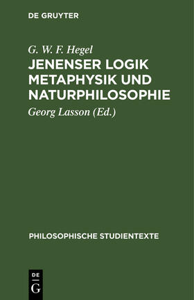Hegel / Lasson |  Jenenser Logik Metaphysik und Naturphilosophie | Buch |  Sack Fachmedien
