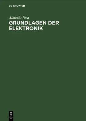 Rost |  Grundlagen der Elektronik | Buch |  Sack Fachmedien