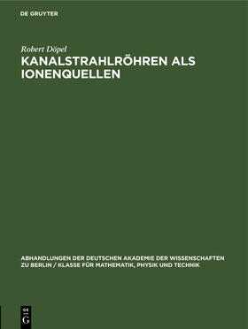 Döpel |  Kanalstrahlröhren als Ionenquellen | Buch |  Sack Fachmedien