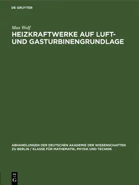 Wolf |  Heizkraftwerke auf Luft- und Gasturbinengrundlage | Buch |  Sack Fachmedien