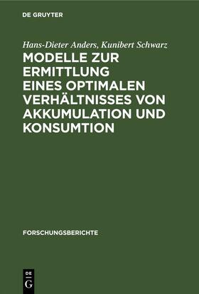 Schwarz / Anders |  Modelle zur Ermittlung eines optimalen Verhältnisses von Akkumulation und Konsumtion | Buch |  Sack Fachmedien