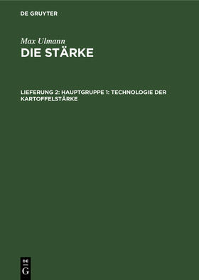 Ulmann |  Hauptgruppe 1: Technologie der Kartoffelstärke | Buch |  Sack Fachmedien