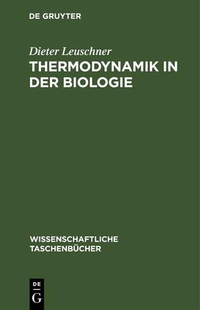 Leuschner |  Thermodynamik in der Biologie | Buch |  Sack Fachmedien