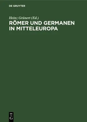 Grünert |  Römer und Germanen in Mitteleuropa | Buch |  Sack Fachmedien