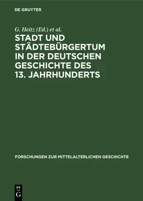 Heitz |  Stadt und Städtebürgertum in der deutschen Geschichte des 13. Jahrhunderts | Buch |  Sack Fachmedien