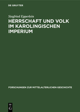 Epperlein |  Herrschaft und Volk im Karolingischen Imperium | Buch |  Sack Fachmedien